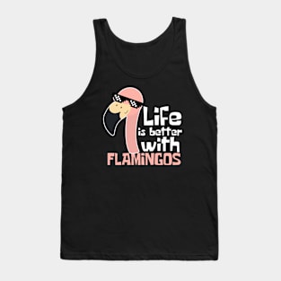 Life Is Better With Flamingos Funny Tank Top